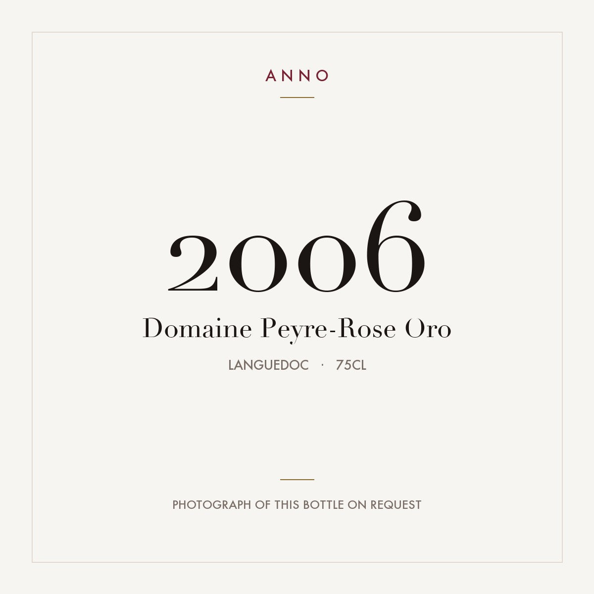 Domaine Peyre-Rose Oro 2006 0,75l, Лангедок — карточка урожая ANNO; фото настоящей бутылки по запросу