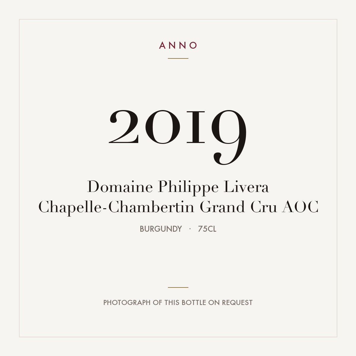 Domaine Philippe Livera Chapelle-Chambertin Grand Cru 2019 AOC 0,75l, 勃根地 — ANNO 年份卡；實際酒瓶照片可應要求提供