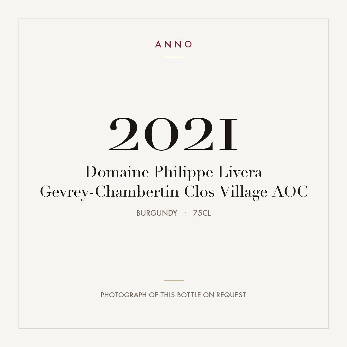 Domaine Philippe Livera Gevrey-Chambertin Clos Village 2021 AOC 0,75l, Bourgogne — carte millésime ANNO ; photo de la bouteille réelle disponible sur demande