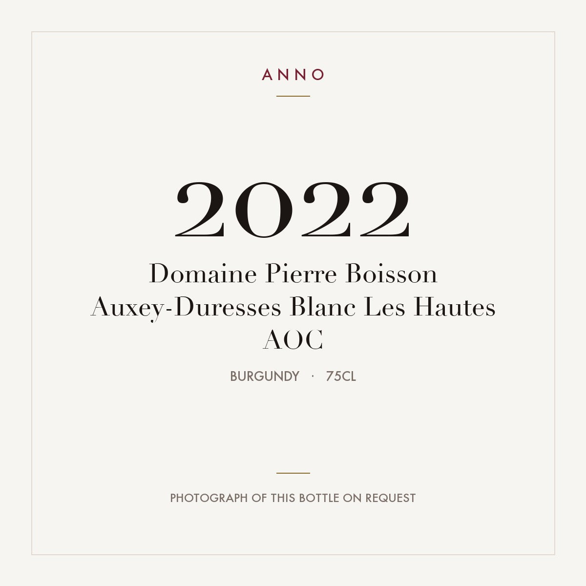 Domaine Pierre Boisson Auxey-Duresses Blanc Les Hautes 2022 AOC 0,75l, Bourgogne — carte millésime ANNO ; photo de la bouteille réelle disponible sur demande