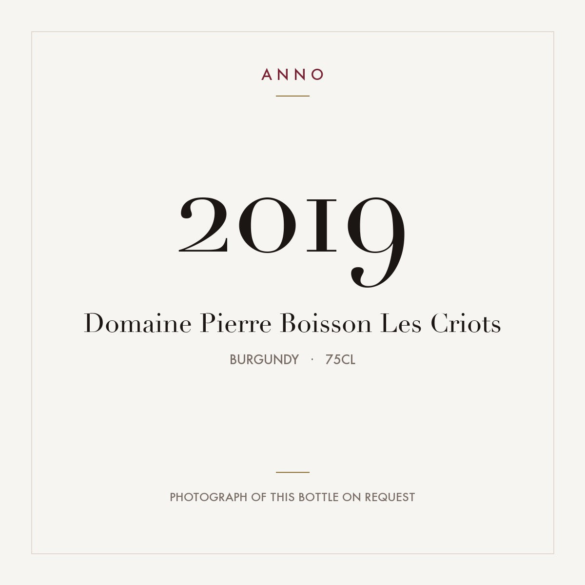 Domaine Pierre Boisson Les Criots 2019 0,75l from Burgundy — ANNO vintage card; photograph of the actual bottle available on request