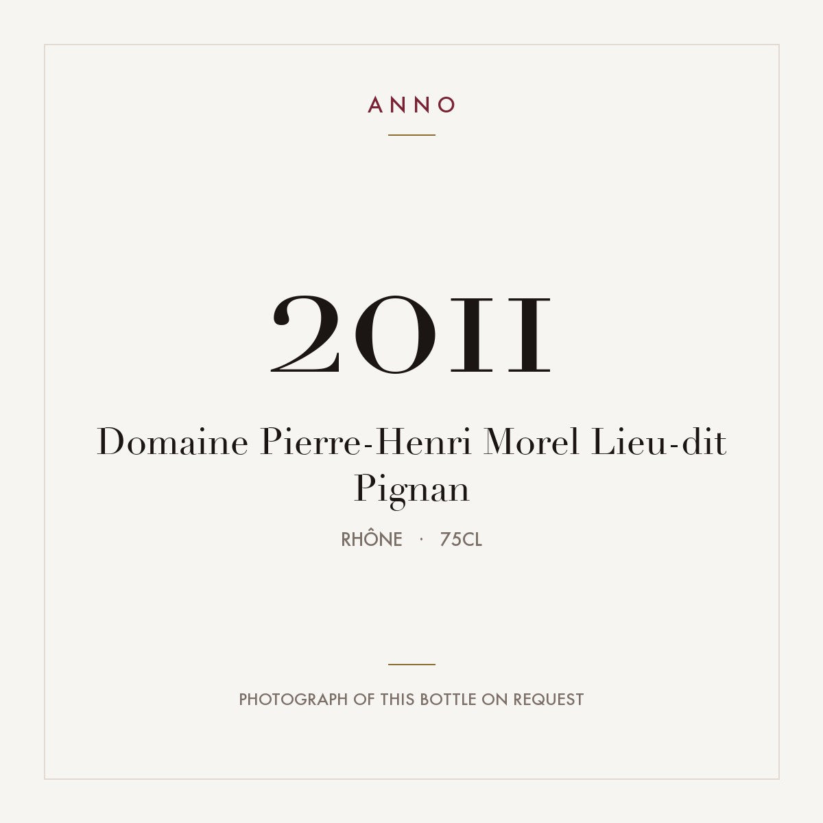 Domaine Pierre-Henri Morel Lieu-dit Pignan 2011 0,75l from Rhône — ANNO vintage card; photograph of the actual bottle available on request