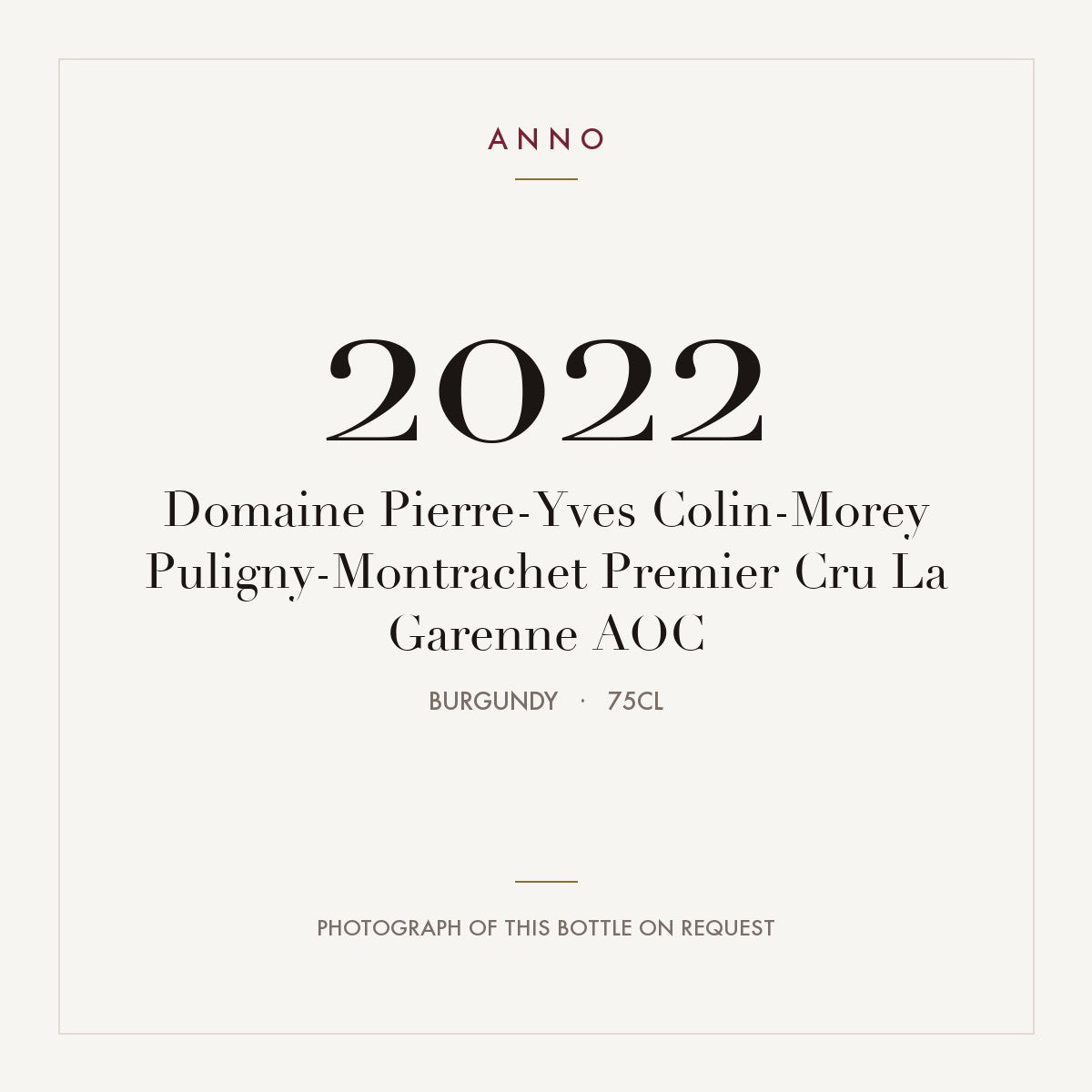 Domaine Pierre-Yves Colin-Morey Puligny-Montrachet Premier Cru La Garenne 2022 AOC 0,75l, ブルゴーニュ — ANNOヴィンテージカード。実際のボトルの写真はご要望に応じてご用意します