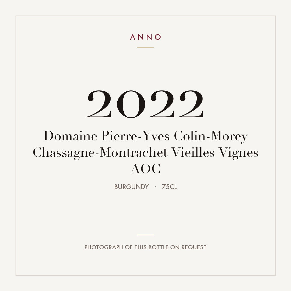 Domaine Pierre-Yves Colin-Morey Chassagne-Montrachet Vieilles Vignes 2022 AOC 0,75l from Burgundy — ANNO vintage card; photograph of the actual bottle available on request