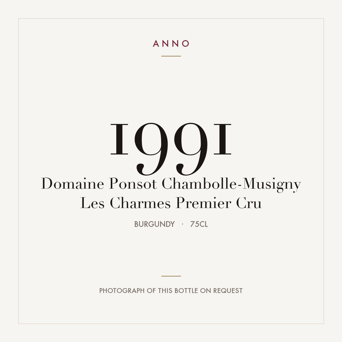 Domaine Ponsot Chambolle-Musigny Premier Cru Les Charmes 1991 AOC 0,75l — ANNO vintage card; photograph of the actual bottle available on request