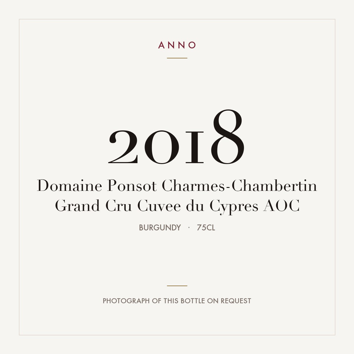 Domaine Ponsot Charmes-Chambertin Grand Cru Cuvee du Cypres 2018 AOC 0,75l, Bourgogne — ANNO-årgangskort; foto af den faktiske flaske på forespørgsel