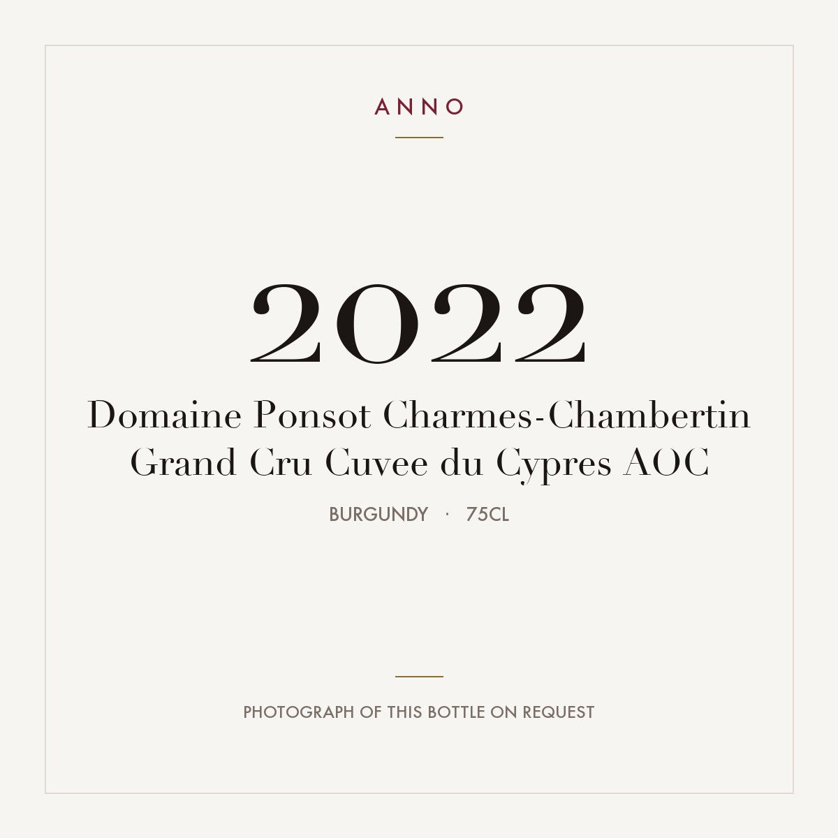 Domaine Ponsot Charmes-Chambertin Grand Cru Cuvee du Cypres 2022 AOC 0,75l, Borgoña — tarjeta de añada ANNO; foto de la botella real disponible bajo petición
