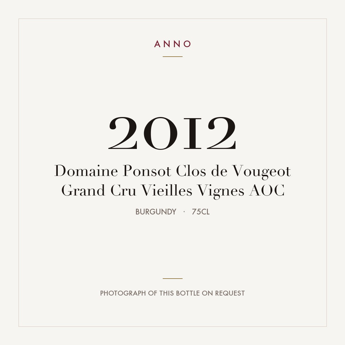 Domaine Ponsot Clos de Vougeot Grand Cru Vieilles Vignes 2012 AOC 0,75l, ブルゴーニュ — ANNOヴィンテージカード。実際のボトルの写真はご要望に応じてご用意します