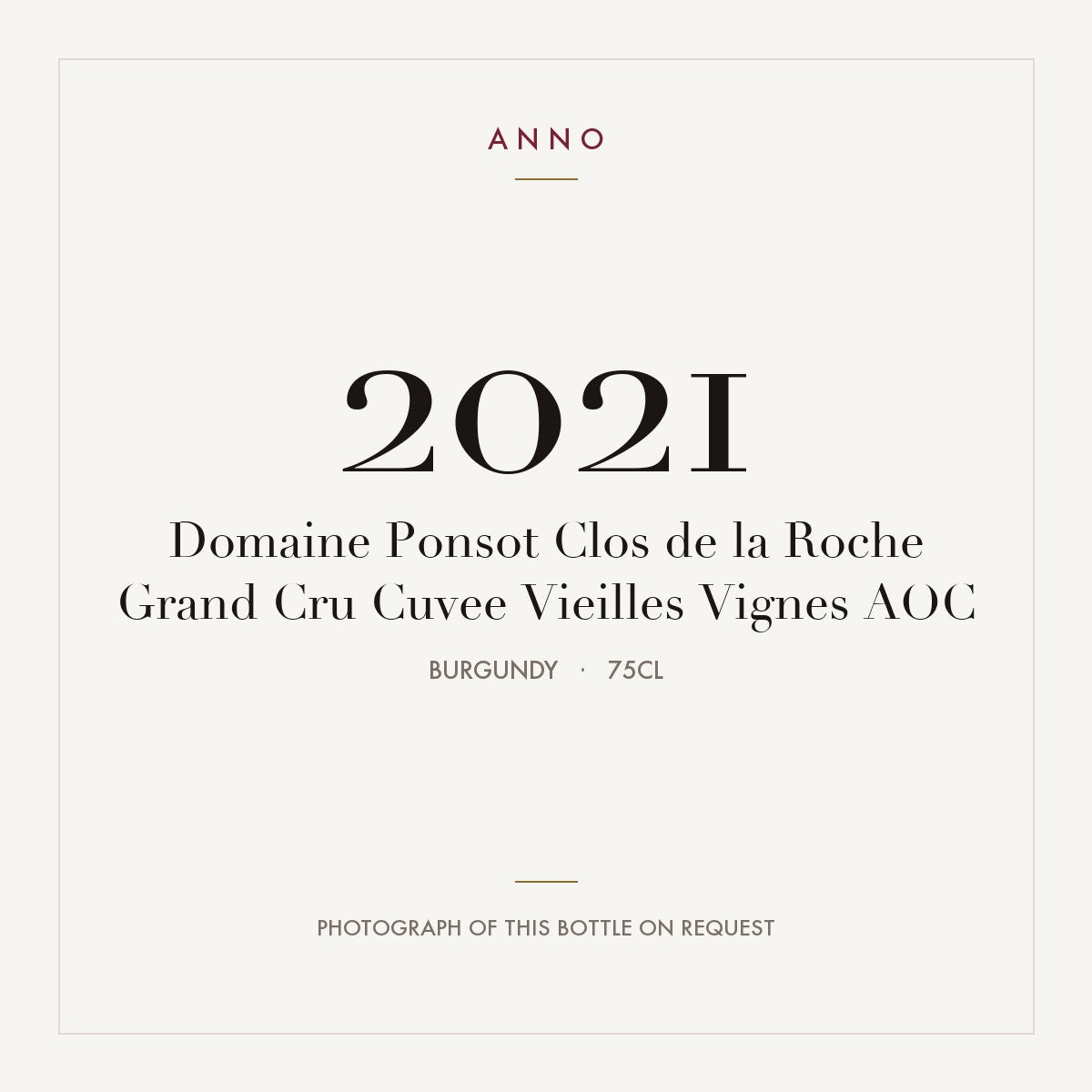 Domaine Ponsot Clos de la Roche Grand Cru Cuvee Vieilles Vignes 2021 AOC 0,75l, Borgoña — tarjeta de añada ANNO; foto de la botella real disponible bajo petición