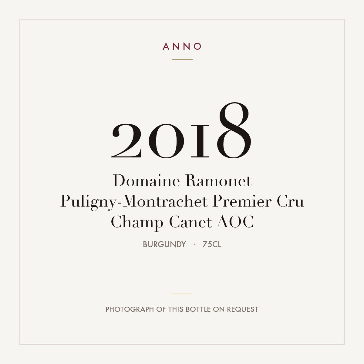 Domaine Ramonet Puligny-Montrachet Premier Cru Champ Canet 2018 AOC 0,75l, Borgoña — tarjeta de añada ANNO; foto de la botella real disponible bajo petición
