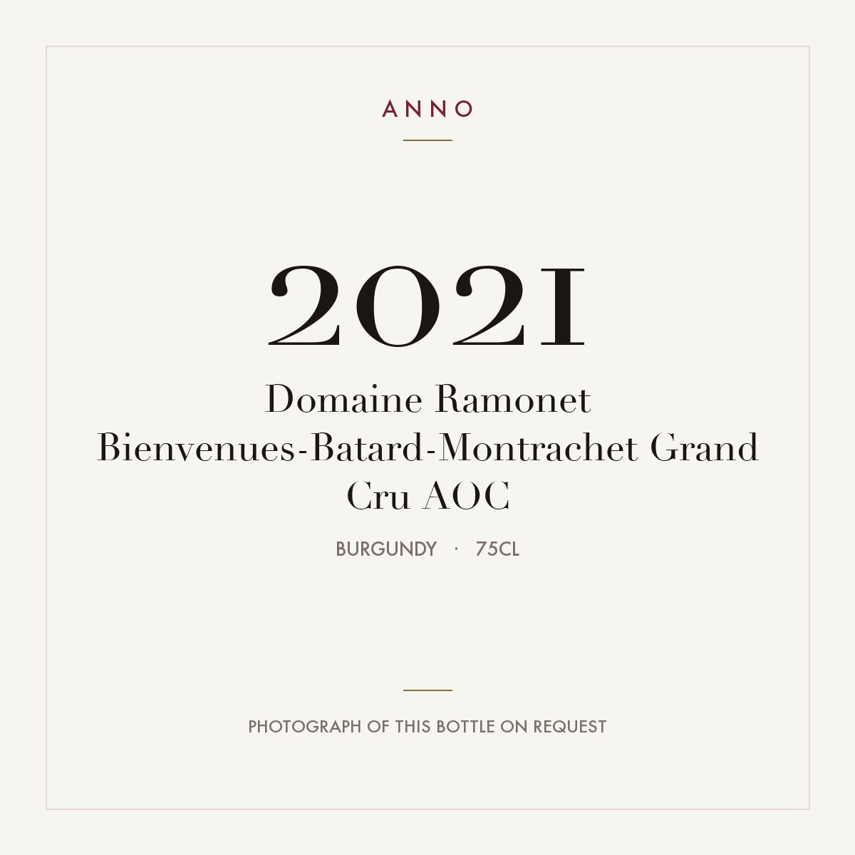 Domaine Ramonet Bienvenues-Batard-Montrachet Grand Cru 2021 AOC 0,75l, Bourgogne — ANNO-årgangskort; foto af den faktiske flaske på forespørgsel