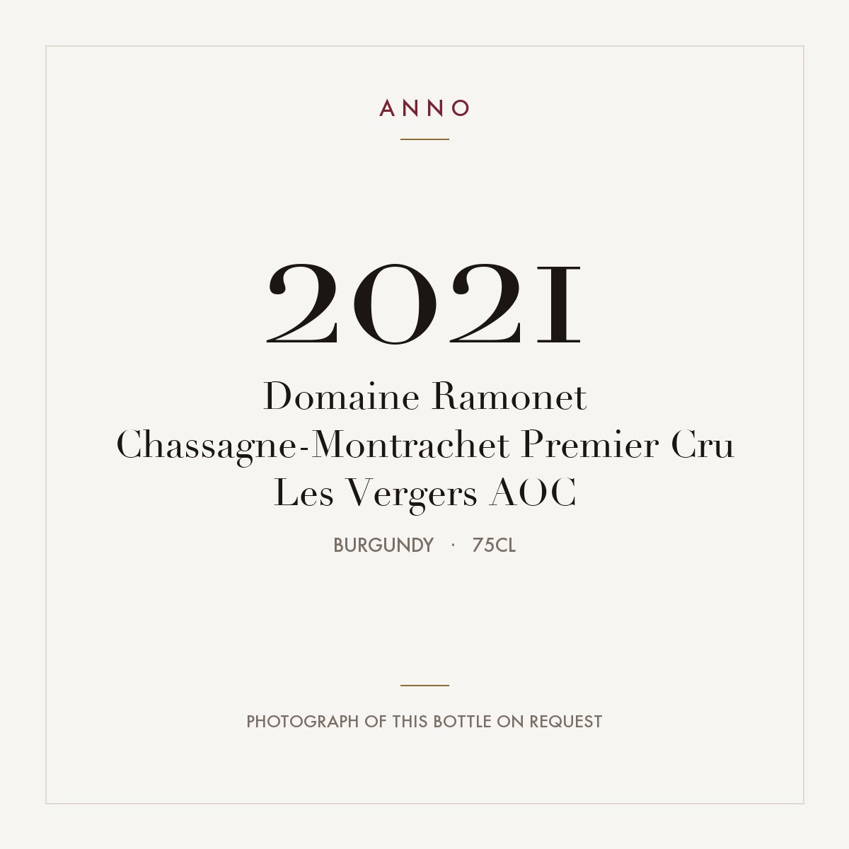 Domaine Ramonet Chassagne-Montrachet Premier Cru Les Vergers 2021 AOC 0,75l from Burgundy — ANNO vintage card; photograph of the actual bottle available on request