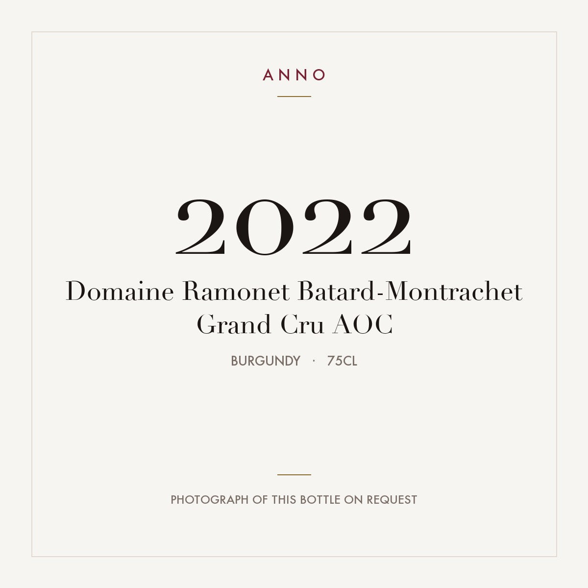 Domaine Ramonet Batard-Montrachet Grand Cru 2022 AOC 0,75l, Borgoña — tarjeta de añada ANNO; foto de la botella real disponible bajo petición