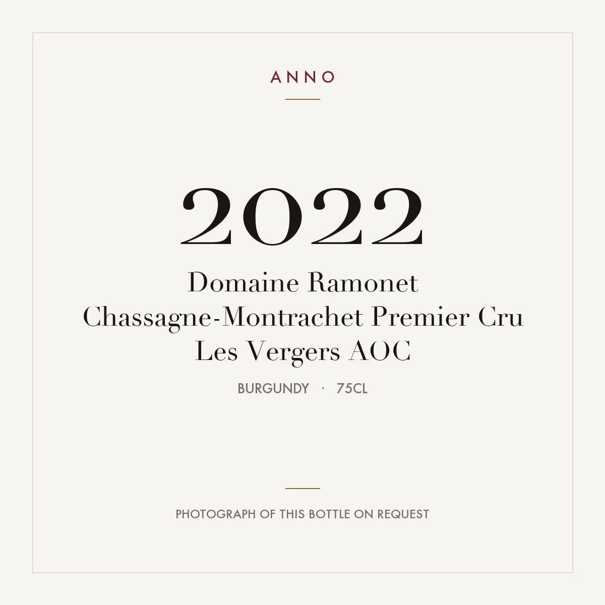 Domaine Ramonet Chassagne-Montrachet Premier Cru Les Vergers 2022 AOC 0,75l, Borgoña — tarjeta de añada ANNO; foto de la botella real disponible bajo petición