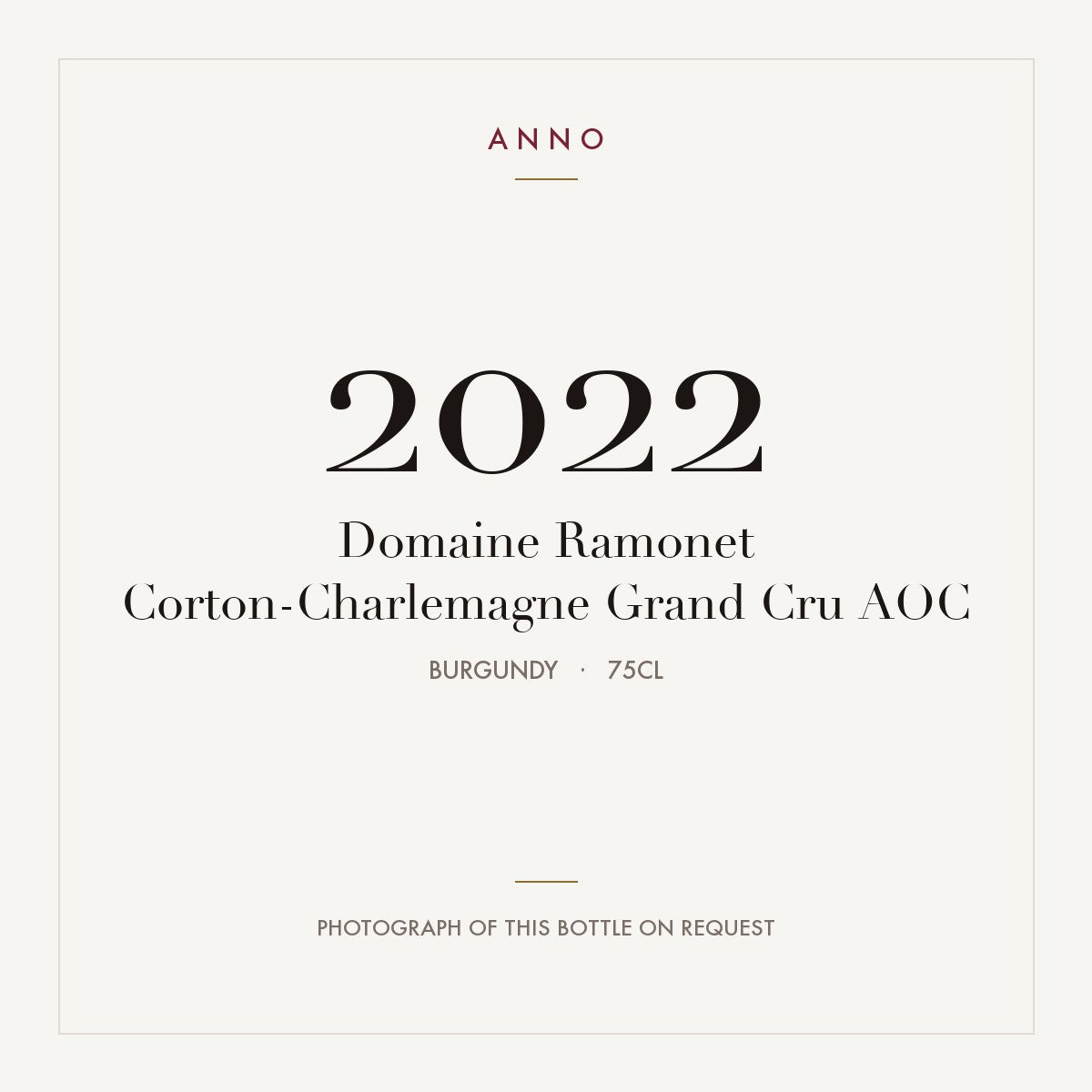 Domaine Ramonet Corton-Charlemagne Grand Cru 2022 AOC 0,75l from Burgundy — ANNO vintage card; photograph of the actual bottle available on request