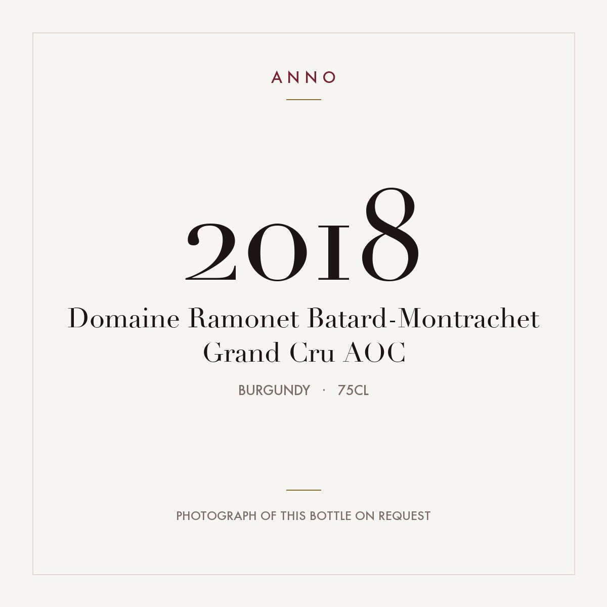 Domaine Ramonet Batard-Montrachet Grand Cru 2018 AOC 0,75l, Borgogna — card dell'annata ANNO; foto della bottiglia reale disponibile su richiesta