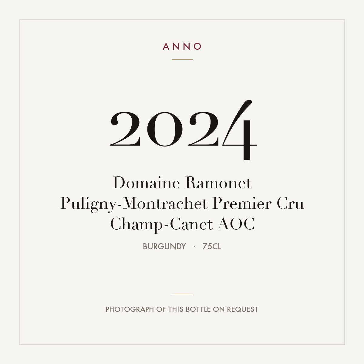 Domaine Ramonet Puligny-Montrachet Premier Cru Champ-Canet 2024 AOC 0,75l, Bourgogne — ANNO-årgangskort; foto af den faktiske flaske på forespørgsel