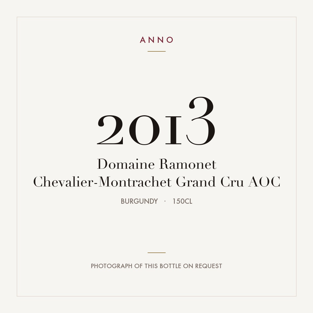 Domaine Ramonet Chevalier-Montrachet Grand Cru 2013 AOC 1,5l, Burgund — ANNO-Jahrgangskarte; Foto der tatsächlichen Flasche auf Anfrage