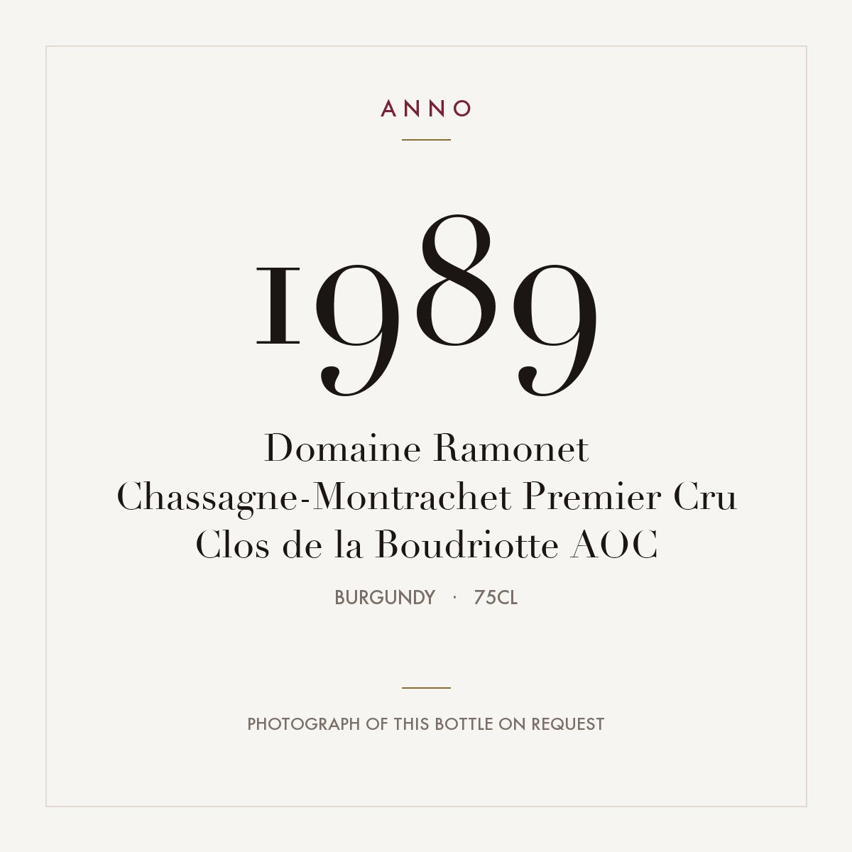 Domaine Ramonet Chassagne-Montrachet Premier Cru Clos de la Boudriotte 1989 AOC 0,75l, Бургундия — карточка урожая ANNO; фото настоящей бутылки по запросу
