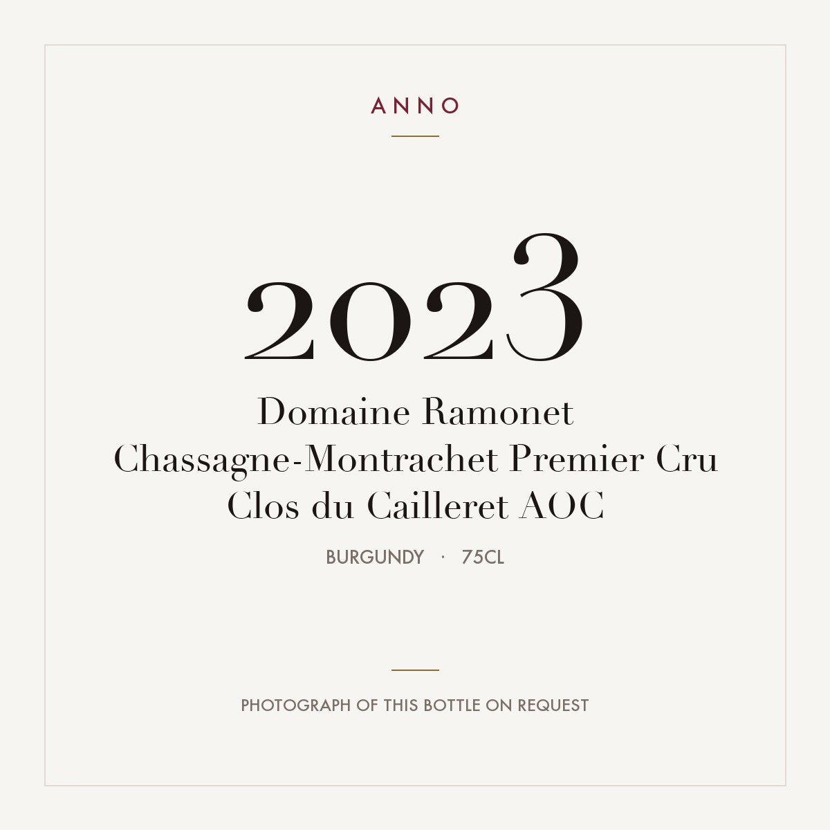 Domaine Ramonet Chassagne-Montrachet Premier Cru Clos du Cailleret 2023 AOC 0,75l, Borgogna — card dell'annata ANNO; foto della bottiglia reale disponibile su richiesta