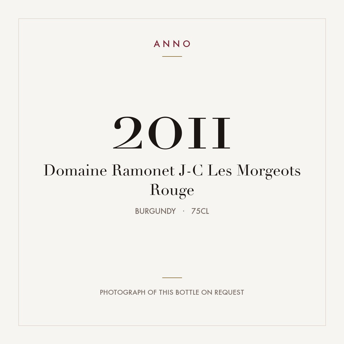 Domaine Ramonet J-C Les Morgeots Rouge 2011 0,75l, Borgoña — tarjeta de añada ANNO; foto de la botella real disponible bajo petición