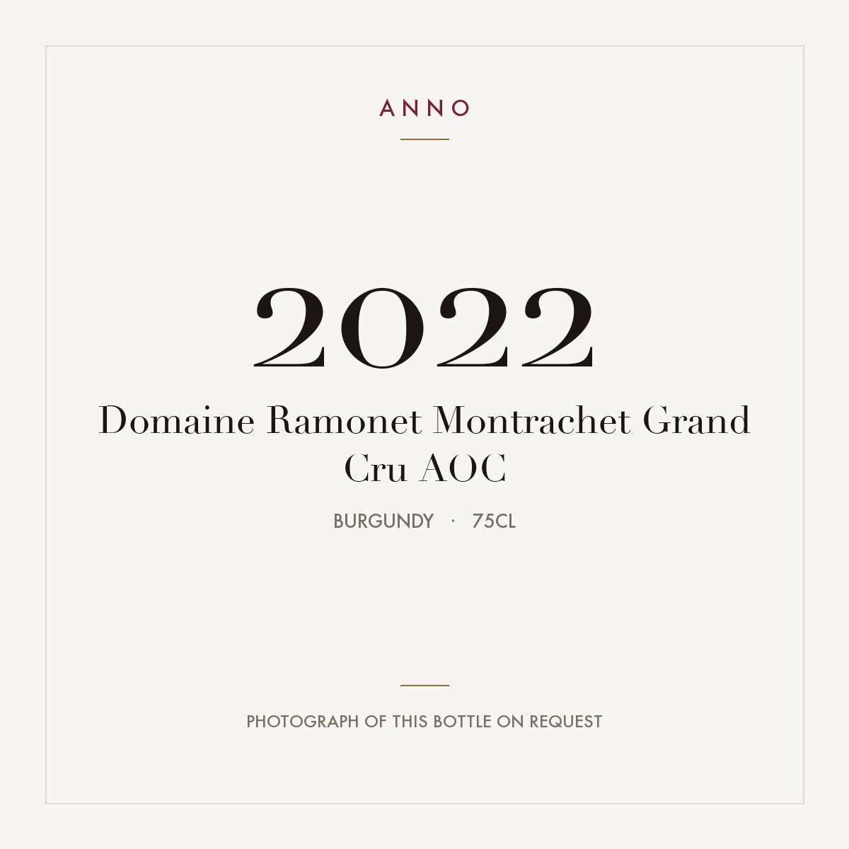 Domaine Ramonet Montrachet Grand Cru 2022 AOC 0,75l, 勃根地 — ANNO 年份卡；實際酒瓶照片可應要求提供