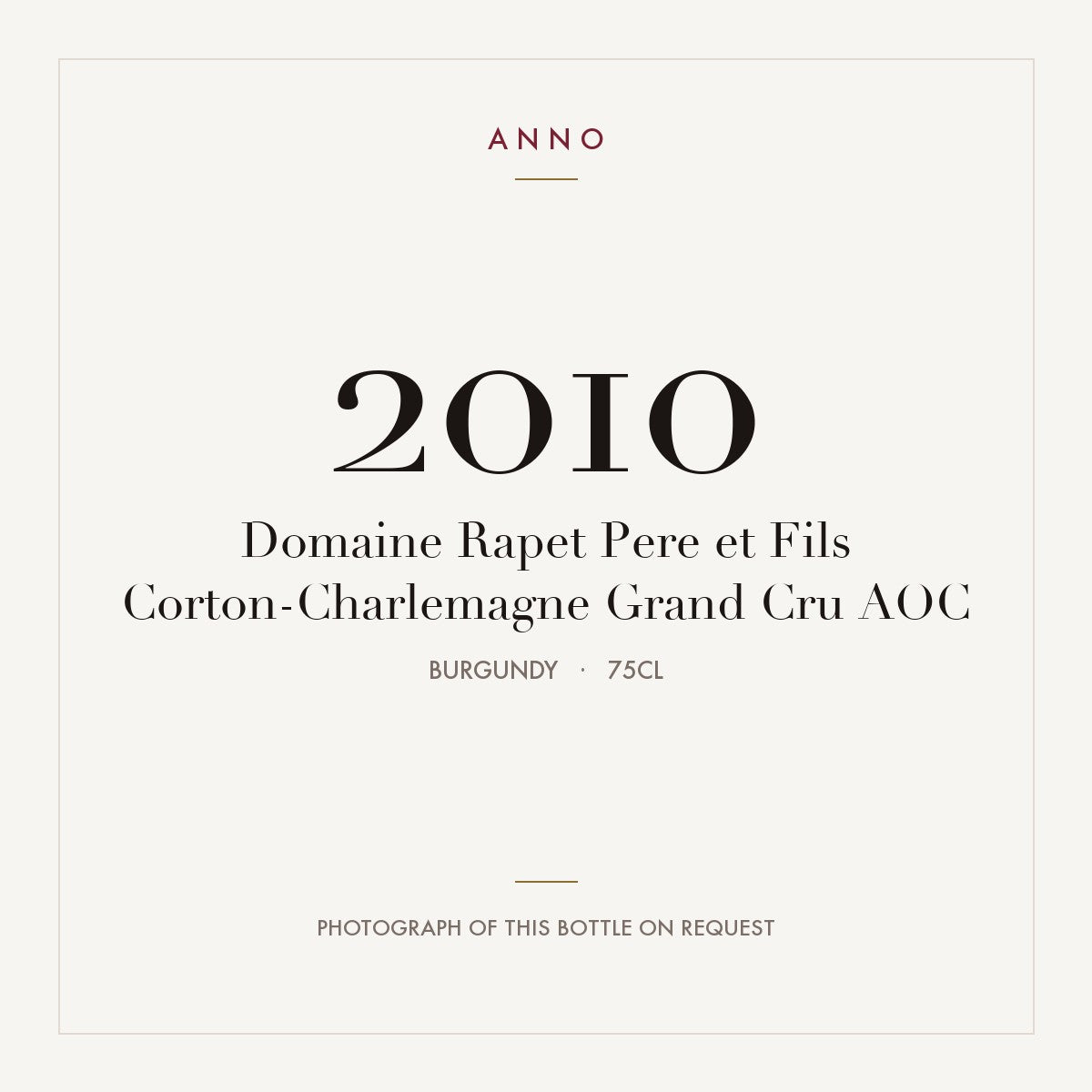 Domaine Rapet Pere et Fils Corton-Charlemagne Grand Cru 2010 AOC 0,75l, Bourgogne — ANNO-årgangskort; foto af den faktiske flaske på forespørgsel