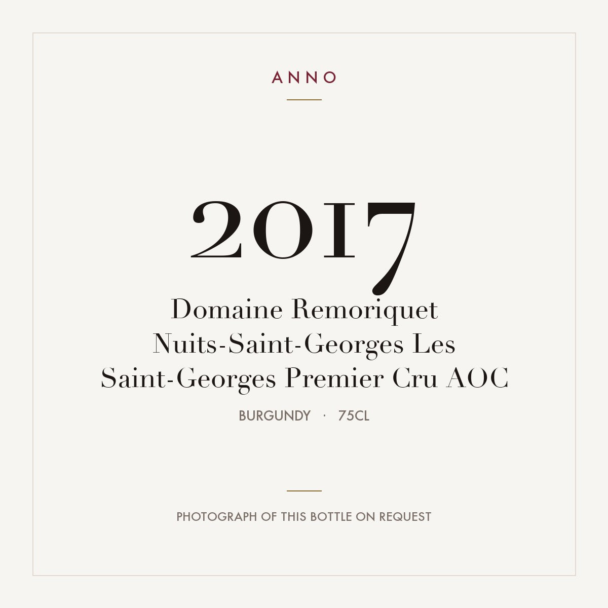 Domaine Remoriquet Nuits-Saint-Georges Premier Cru Les Saint-Georges 2017 AOC 0,75l — ANNO vintage card; photograph of the actual bottle available on request