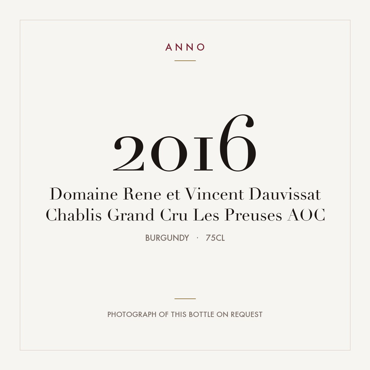 Domaine Rene et Vincent Dauvissat Chablis Grand Cru Les Preuses 2016 AOC 0,75l from Burgundy — ANNO vintage card; photograph of the actual bottle available on request