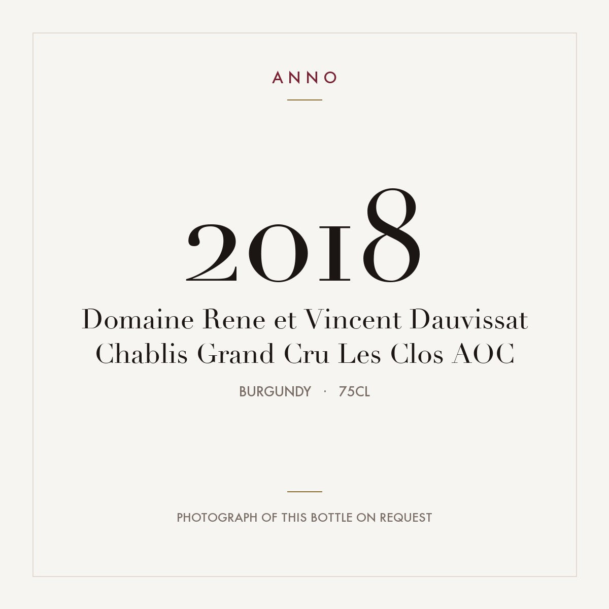 Domaine Rene et Vincent Dauvissat Chablis Grand Cru Les Clos 2018 AOC 0,75l from Burgundy — ANNO vintage card; photograph of the actual bottle available on request