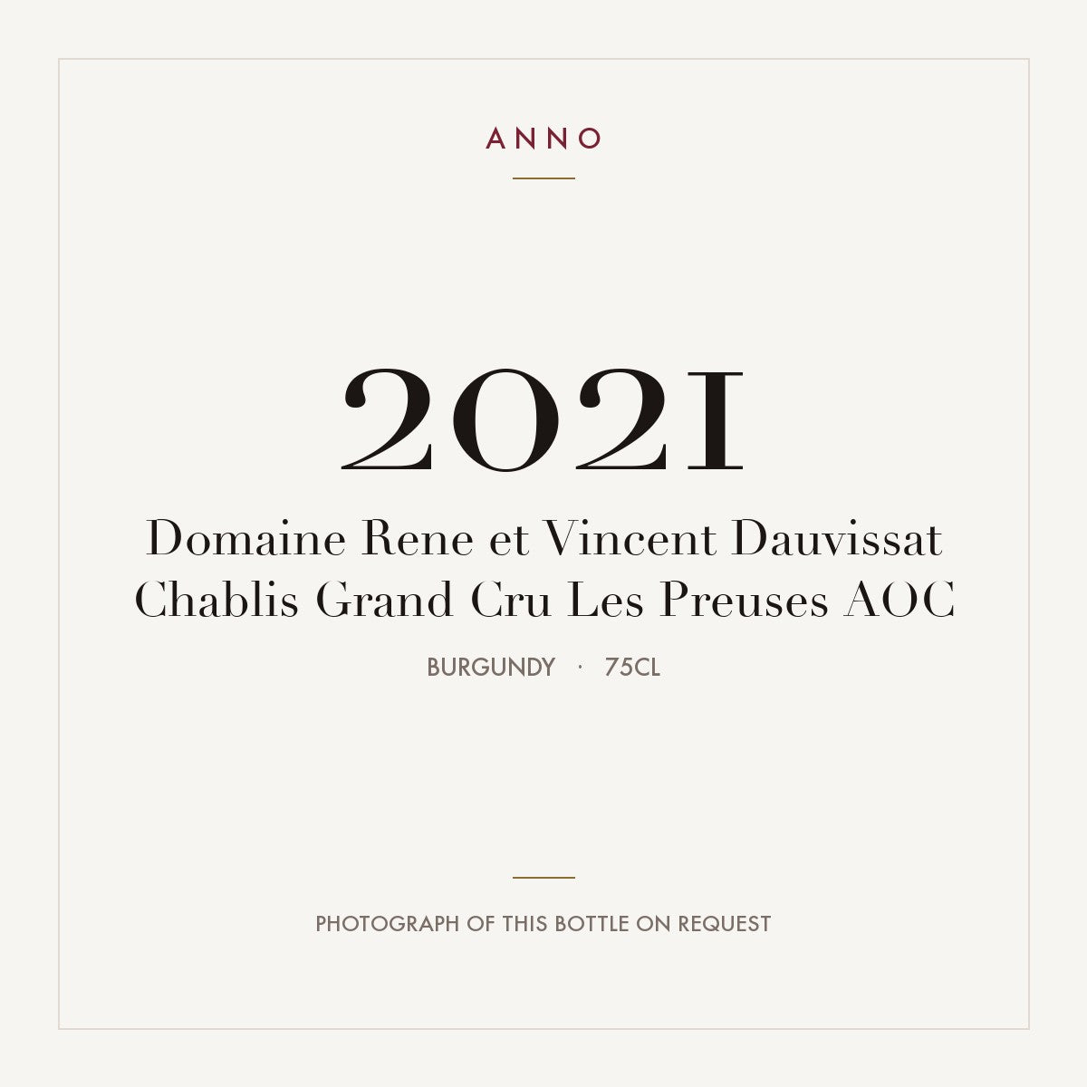 Domaine Rene et Vincent Dauvissat Chablis Grand Cru Les Preuses 2021 AOC 0,75l, Bourgogne — ANNO-årgangskort; foto af den faktiske flaske på forespørgsel