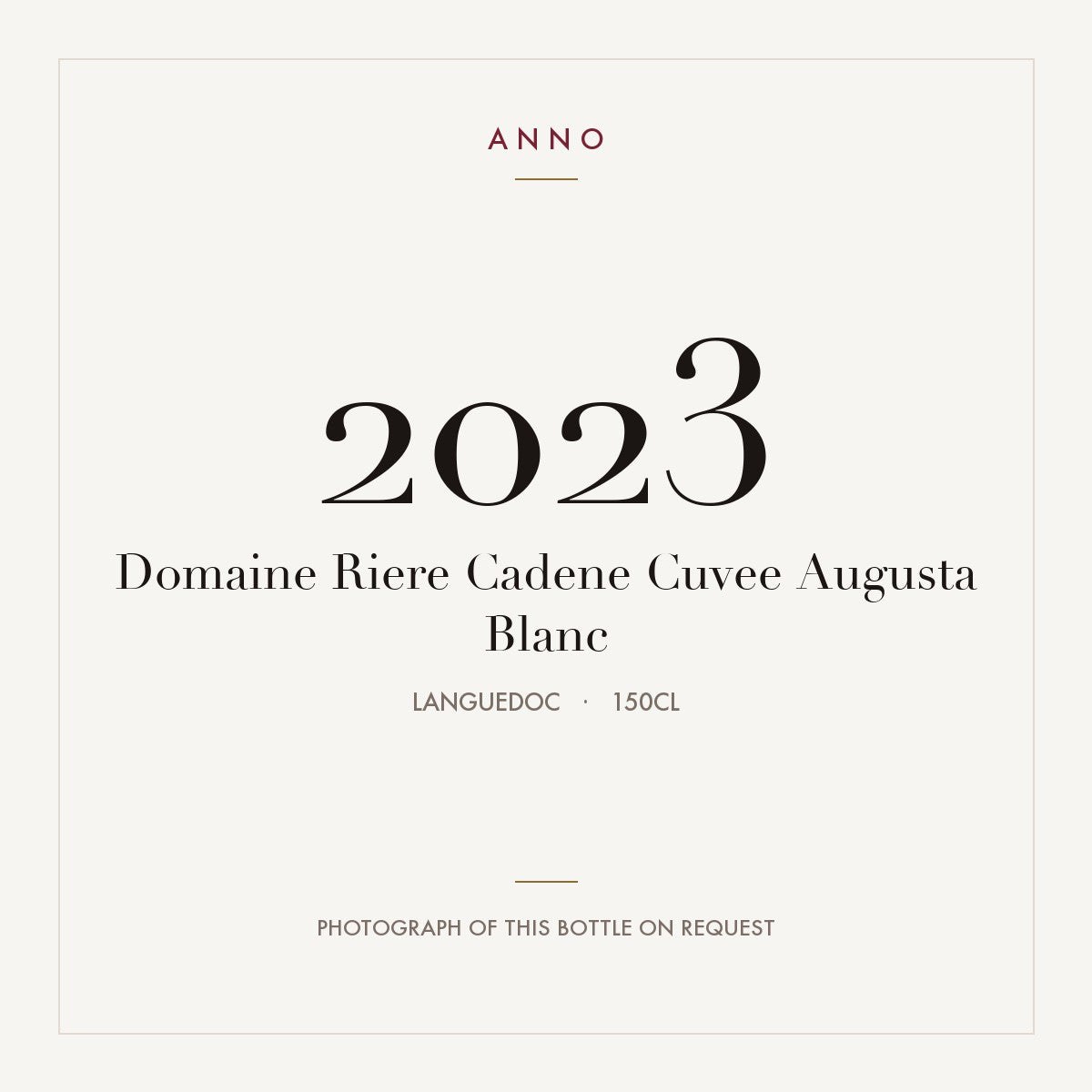 Domaine Riere Cadene Cuvee Augusta Blanc 2023 1,5l, Languedoc — ANNO-Jahrgangskarte; Foto der tatsächlichen Flasche auf Anfrage