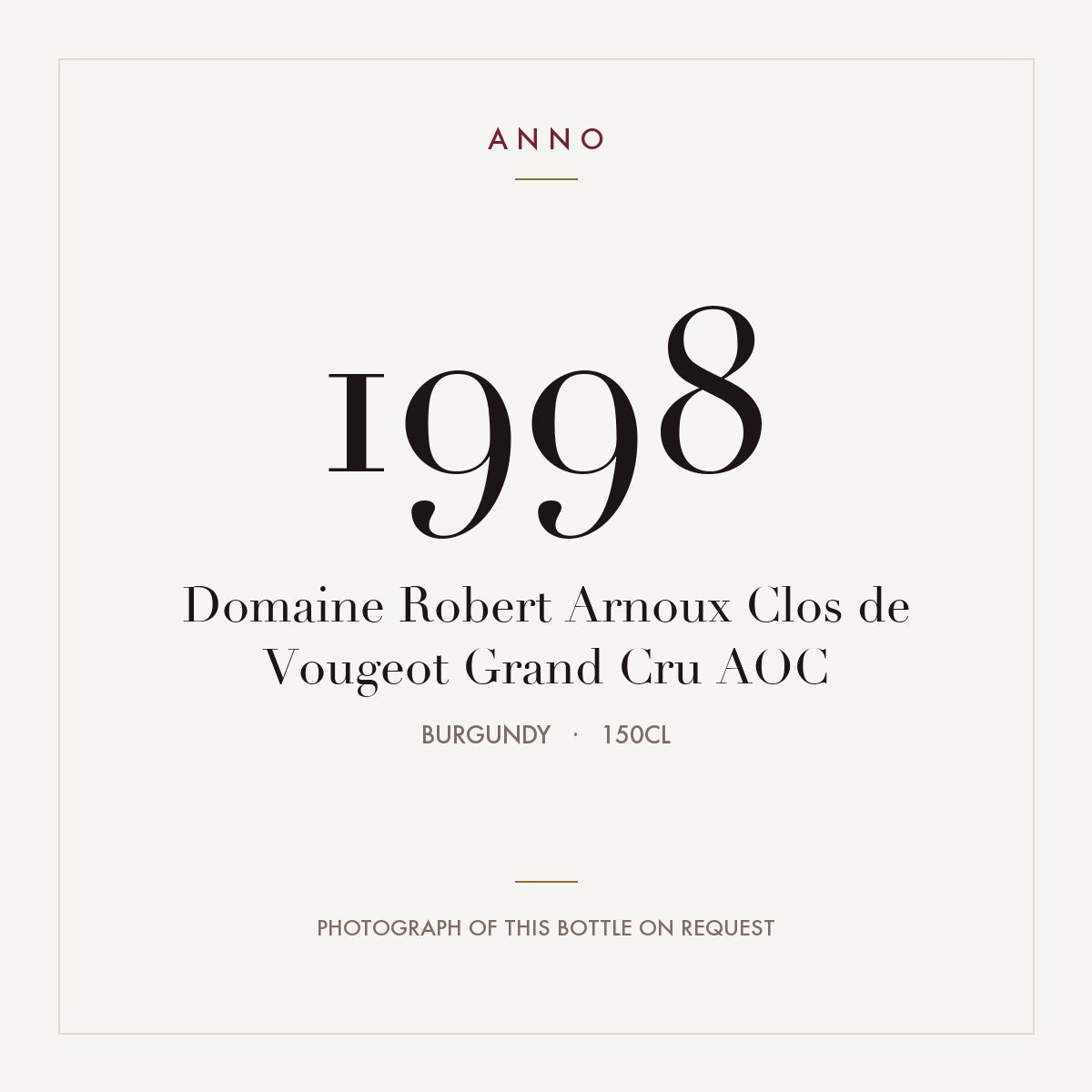 Domaine Robert Arnoux Clos de Vougeot Grand Cru 1998 AOC 1,5l, Bourgogne — carte millésime ANNO ; photo de la bouteille réelle disponible sur demande