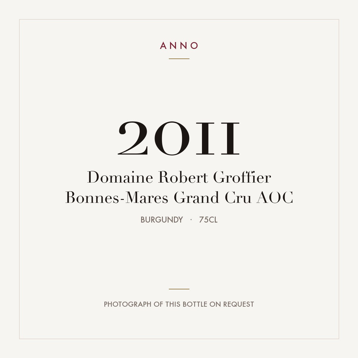 Domaine Robert Groffier Bonnes-Mares Grand Cru 2011 AOC 0,75l, Бургундия — карточка урожая ANNO; фото настоящей бутылки по запросу
