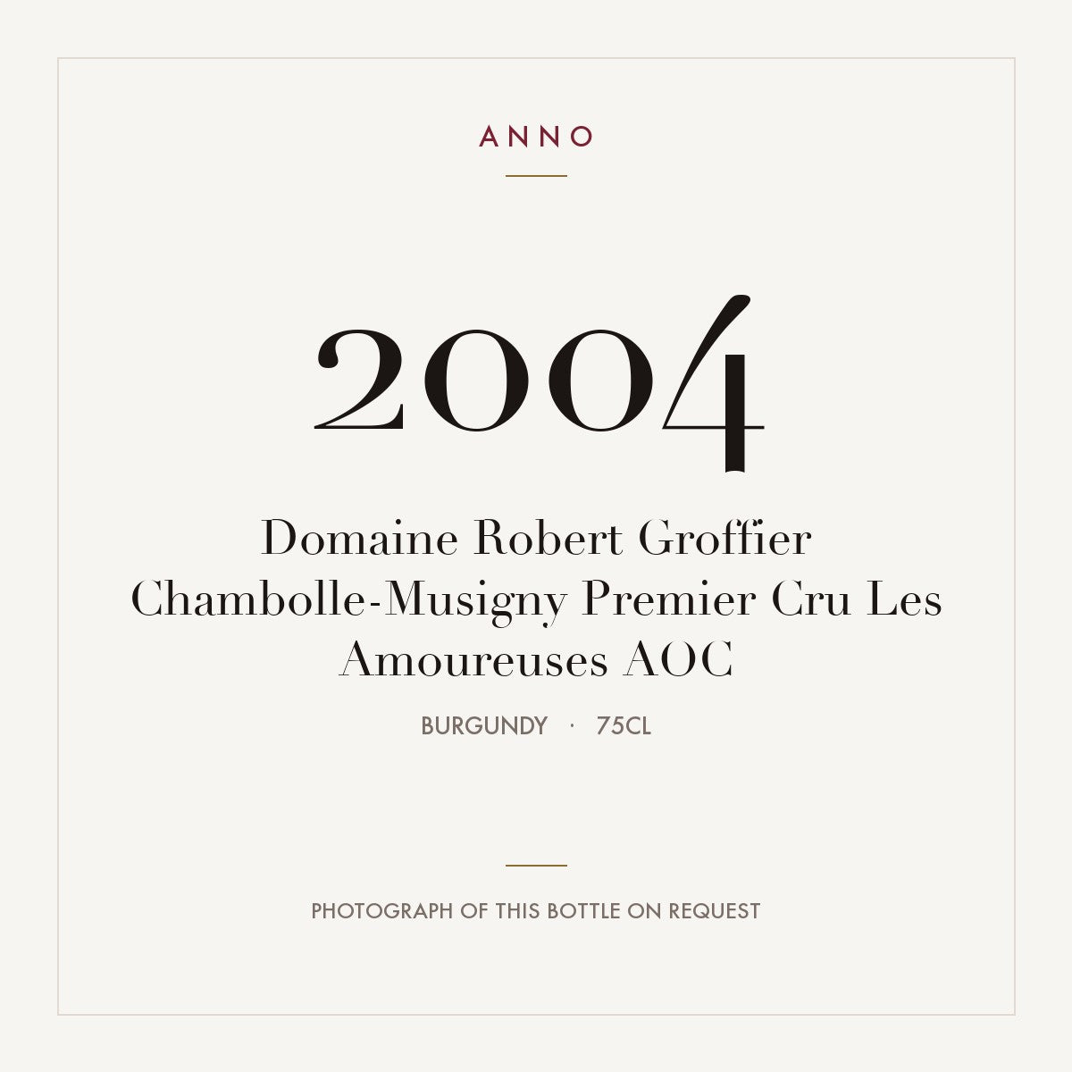 Domaine Robert Groffier Chambolle-Musigny Premier Cru Les Amoureuses 2004 AOC 0,75l, Bourgogne — ANNO-årgangskort; foto af den faktiske flaske på forespørgsel