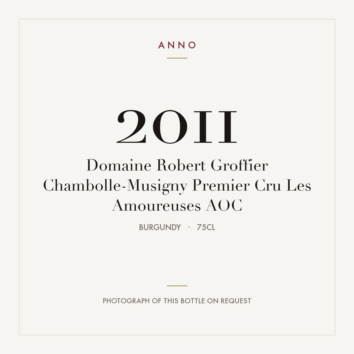 Domaine Robert Groffier Chambolle-Musigny Premier Cru Les Amoureuses 2011 AOC 0,75l, 勃根地 — ANNO 年份卡；實際酒瓶照片可應要求提供