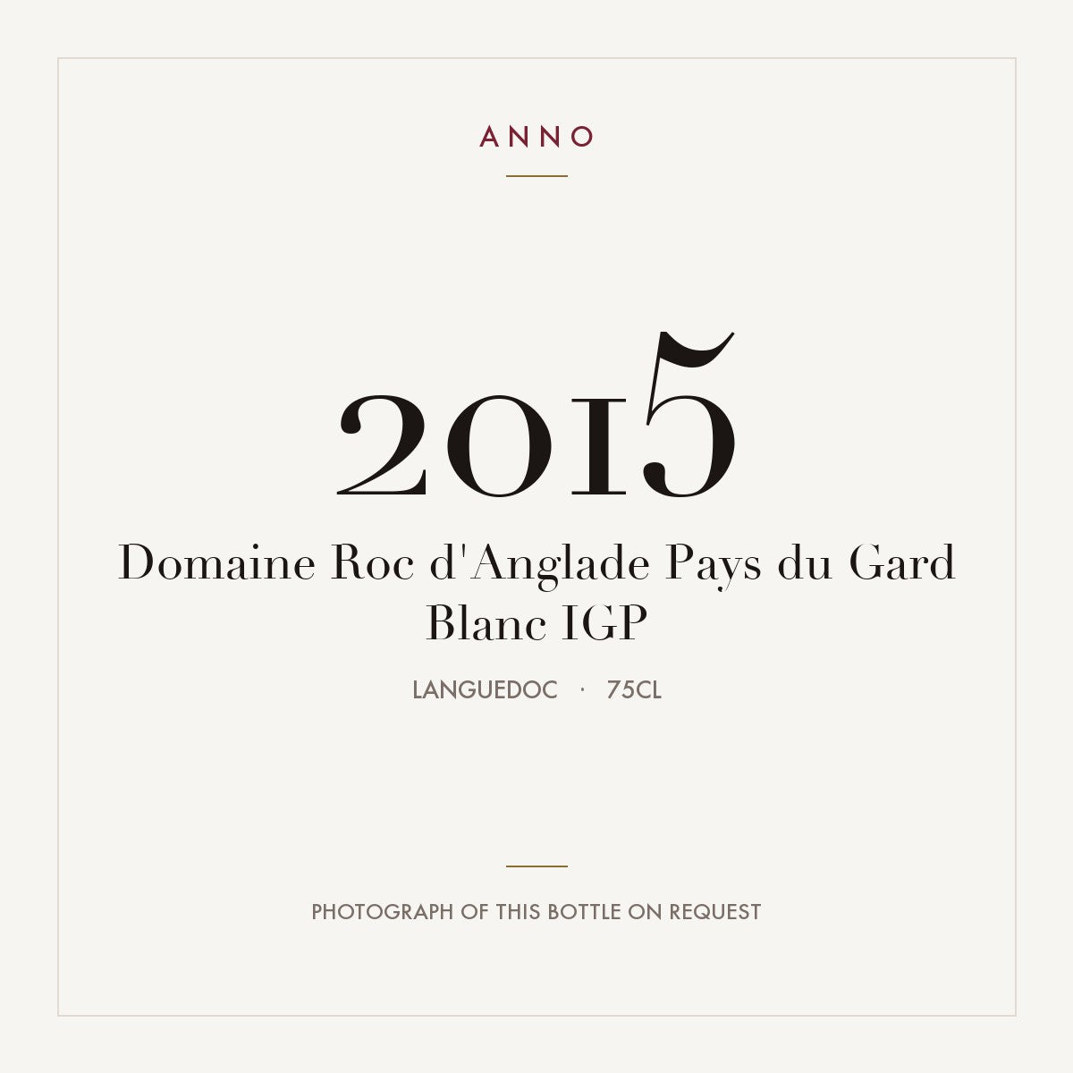 Domaine Roc d'Anglade Pays du Gard Blanc 2015 IGP 0,75l, Languedoc — cartão de colheita ANNO; fotografia da garrafa real disponível a pedido