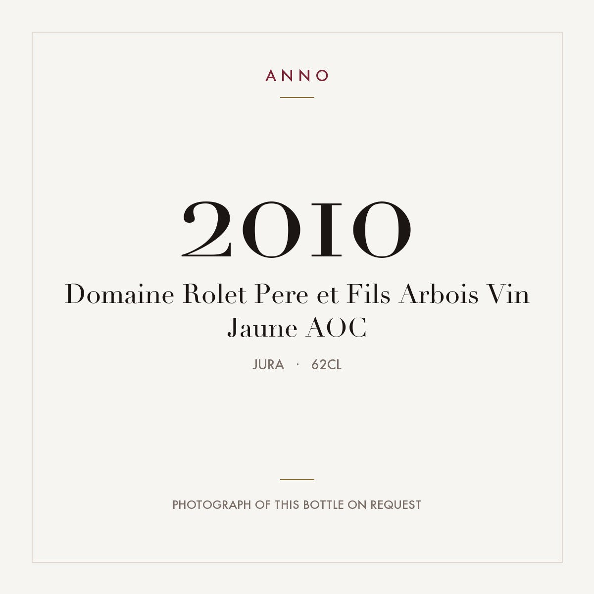 Domaine Rolet Pere et Fils Arbois Vin Jaune 2010 AOC 0,62l, 侏羅 — ANNO 年份卡；實際酒瓶照片可應要求提供