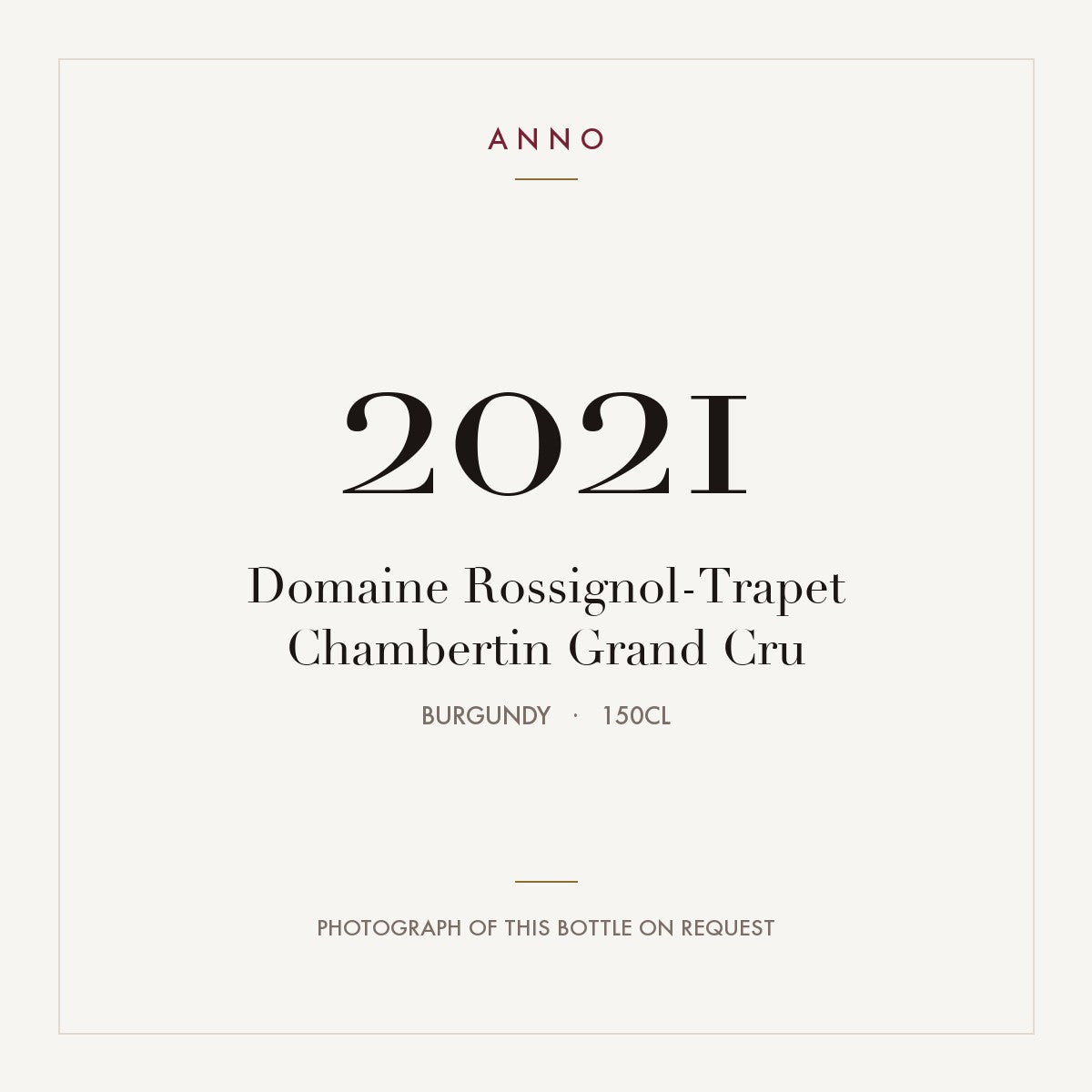 Domaine Rossignol-Trapet Chambertin Grand Cru 2021 AOC 1,5l — carte millésime ANNO ; photo de la bouteille réelle disponible sur demande