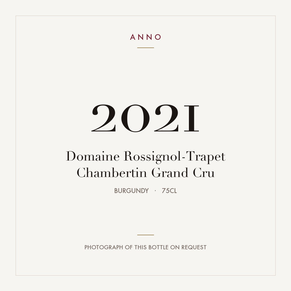 Domaine Rossignol-Trapet Chambertin Grand Cru 2021 AOC 0,75l — carte millésime ANNO ; photo de la bouteille réelle disponible sur demande