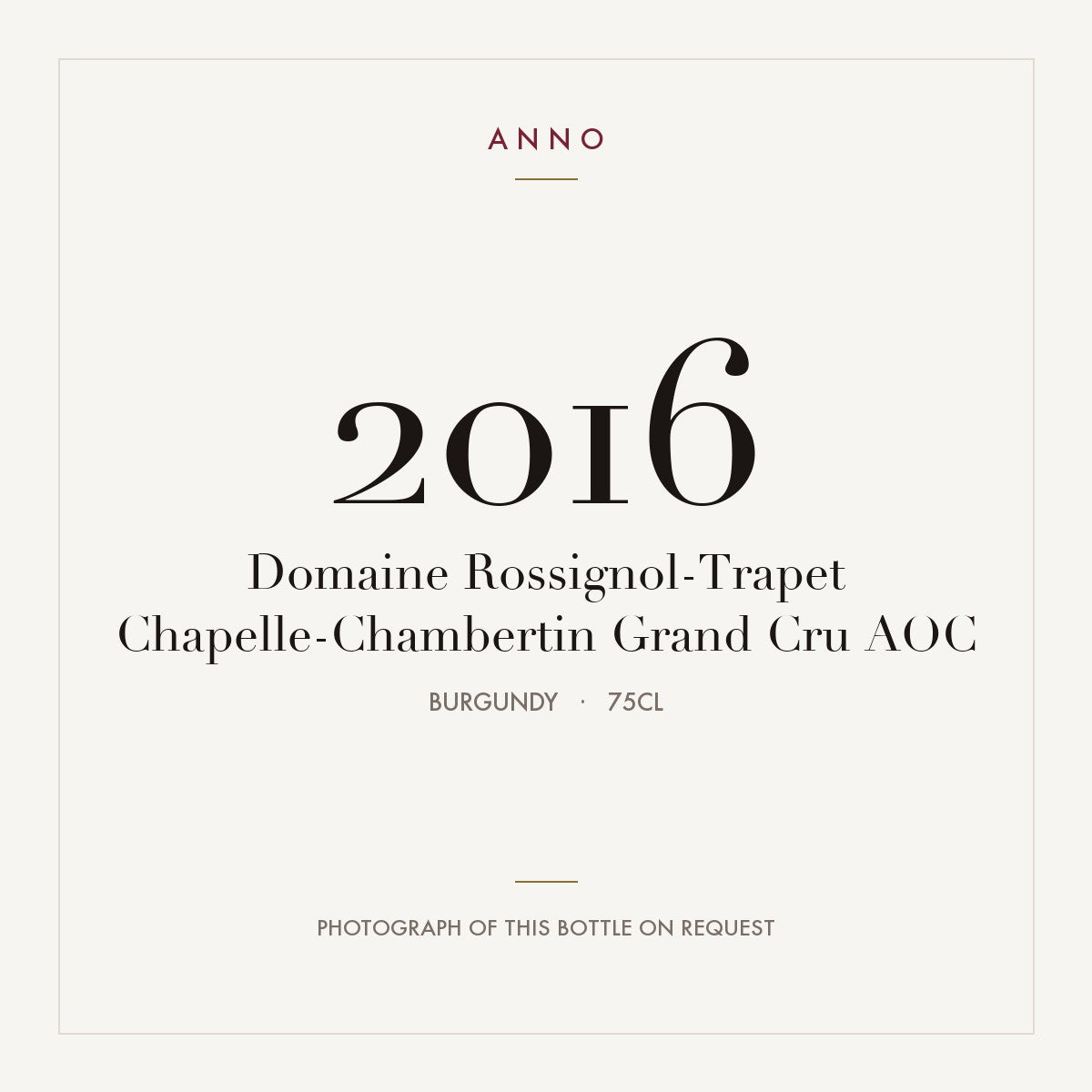 Domaine Rossignol-Trapet Chapelle-Chambertin Grand Cru 2016 AOC 0,75l, 勃根地 — ANNO 年份卡；實際酒瓶照片可應要求提供