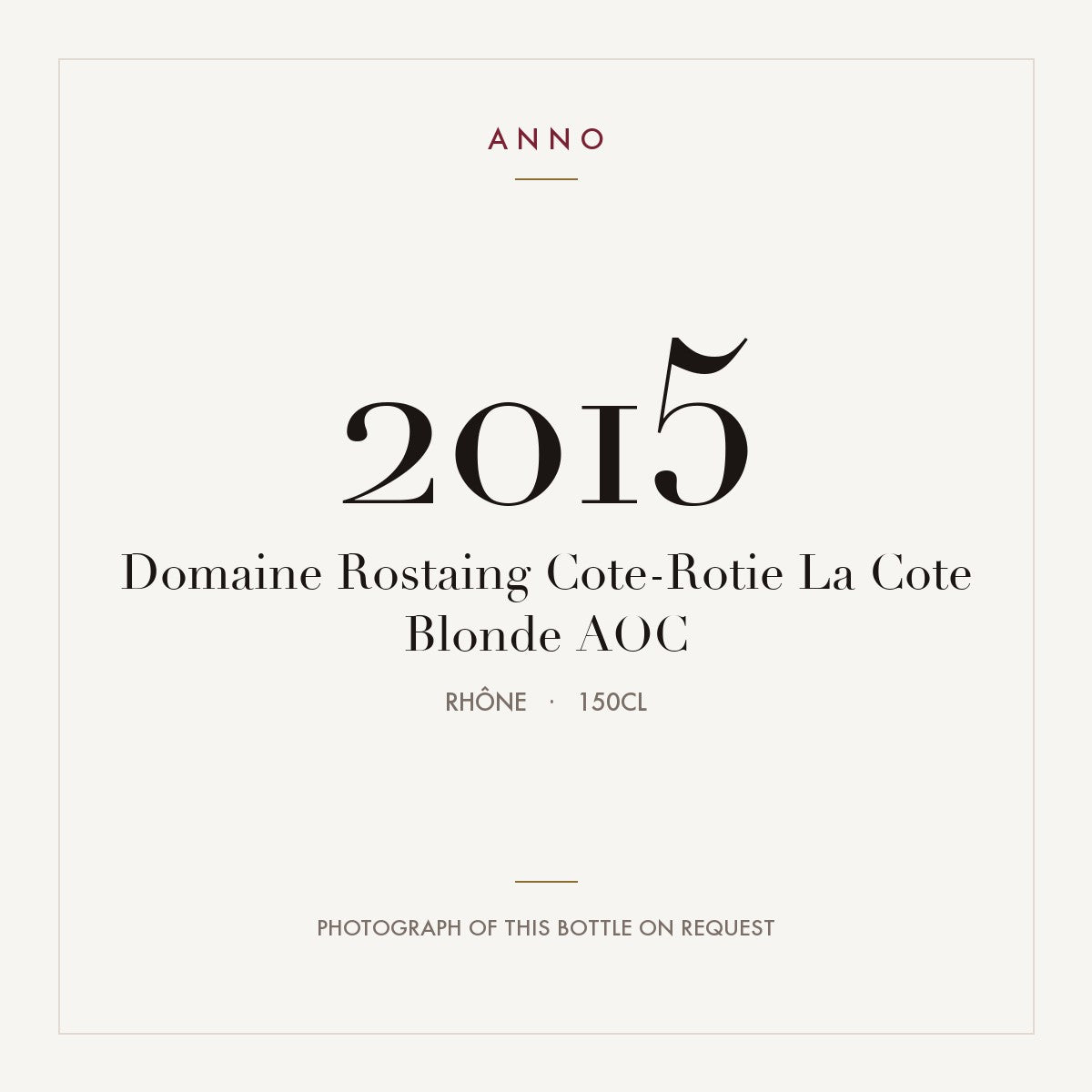 Domaine Rostaing Cote-Rotie La Cote Blonde 2015 AOC 1,5l, Rhône — ANNO-Jahrgangskarte; Foto der tatsächlichen Flasche auf Anfrage