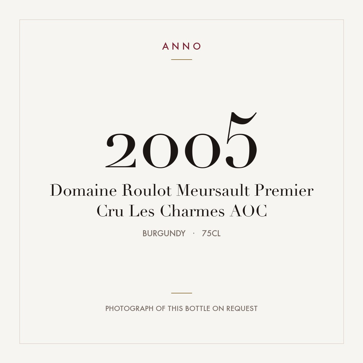 Domaine Roulot Meursault Premier Cru Les Charmes 2005 AOC 0,75l from Burgundy — ANNO vintage card; photograph of the actual bottle available on request