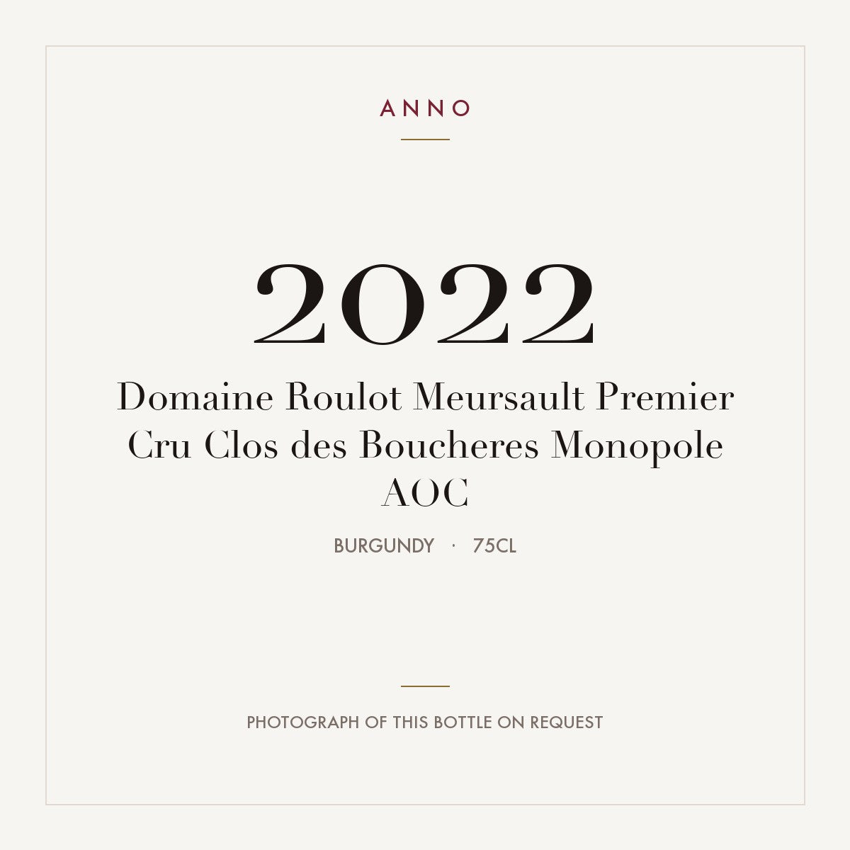 Domaine Roulot Meursault Premier Cru Clos des Boucheres Monopole 2022 AOC 0,75l, 勃根地 — ANNO 年份卡；實際酒瓶照片可應要求提供