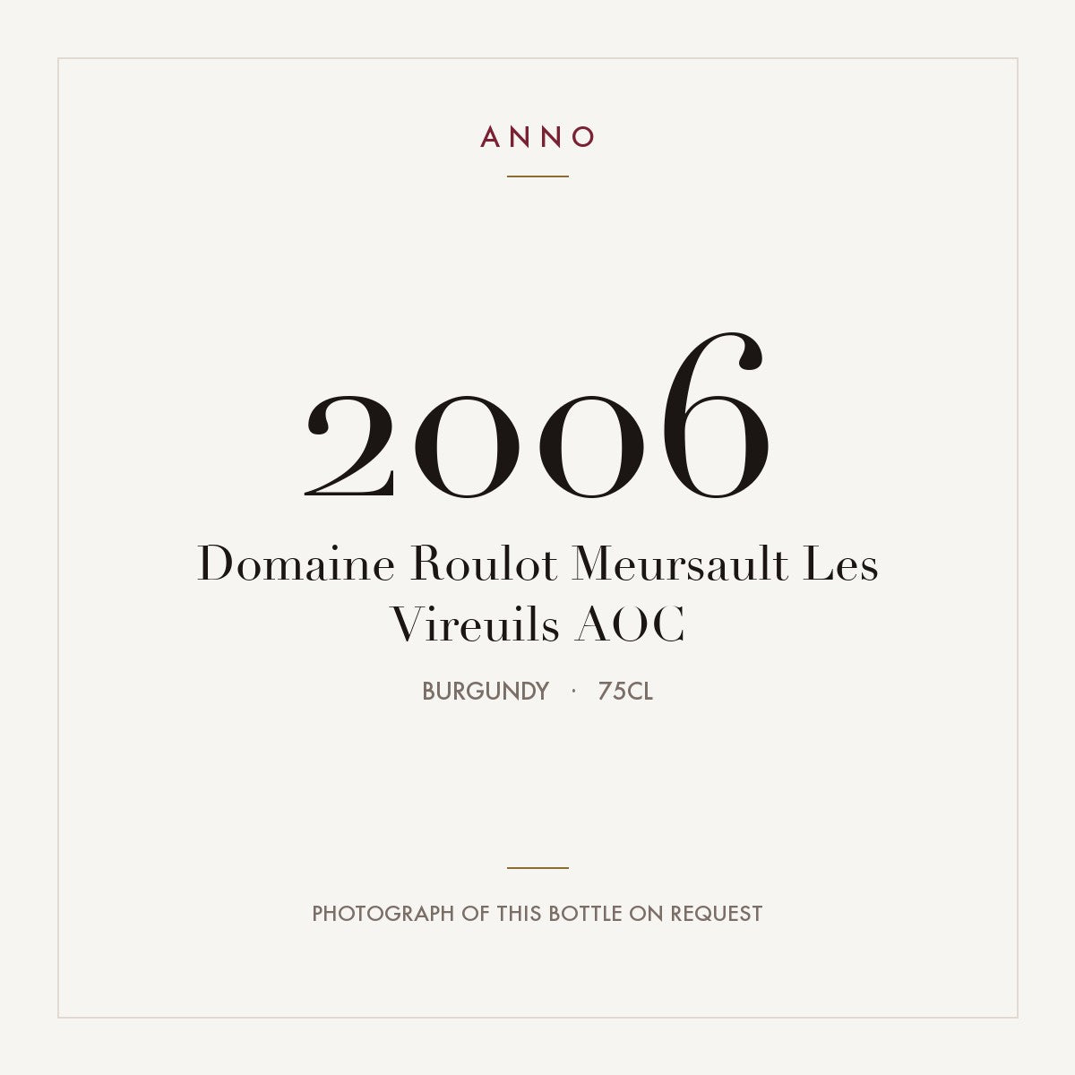 Domaine Roulot Meursault Les Vireuils 2006 AOC 0,75l from Burgundy — ANNO vintage card; photograph of the actual bottle available on request