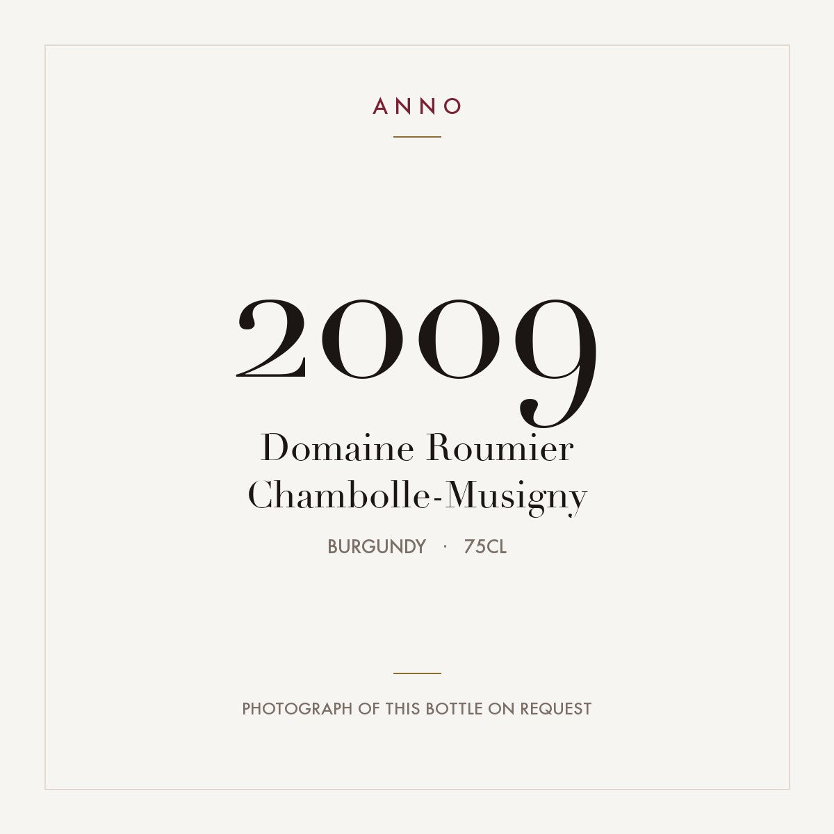 Domaine Georges Roumier Chambolle-Musigny 2009 AOC 0,75l — carte millésime ANNO ; photo de la bouteille réelle disponible sur demande