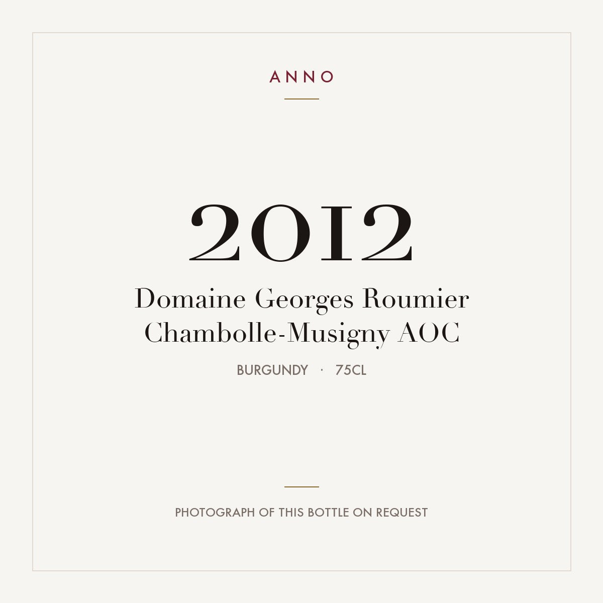 Domaine Georges Roumier Chambolle-Musigny 2012 AOC 0,75l, Бургундия — карточка урожая ANNO; фото настоящей бутылки по запросу