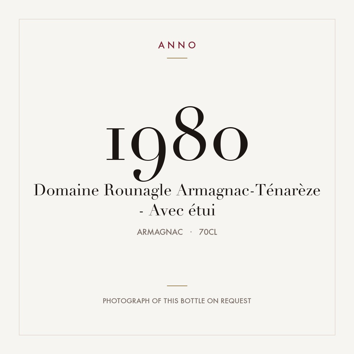 Domaine Rounagle Armagnac-Tenareze 1980 0,7l — ANNO vintage card; photograph of the actual bottle available on request