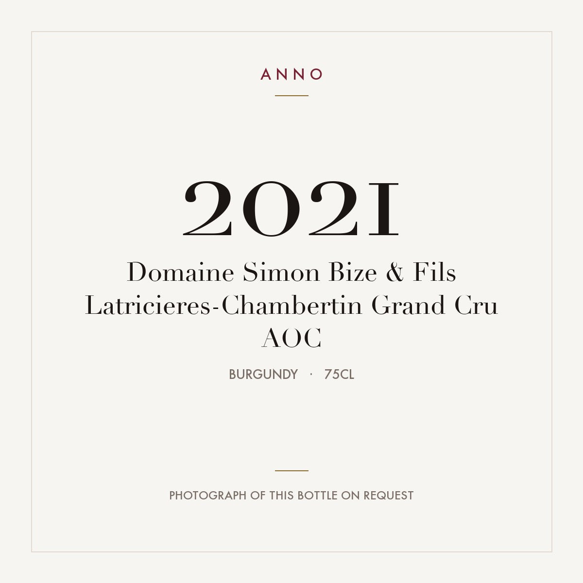 Domaine Simon Bize & Fils Latricieres-Chambertin Grand Cru 2021 AOC 0,75l from Burgundy — ANNO vintage card; photograph of the actual bottle available on request