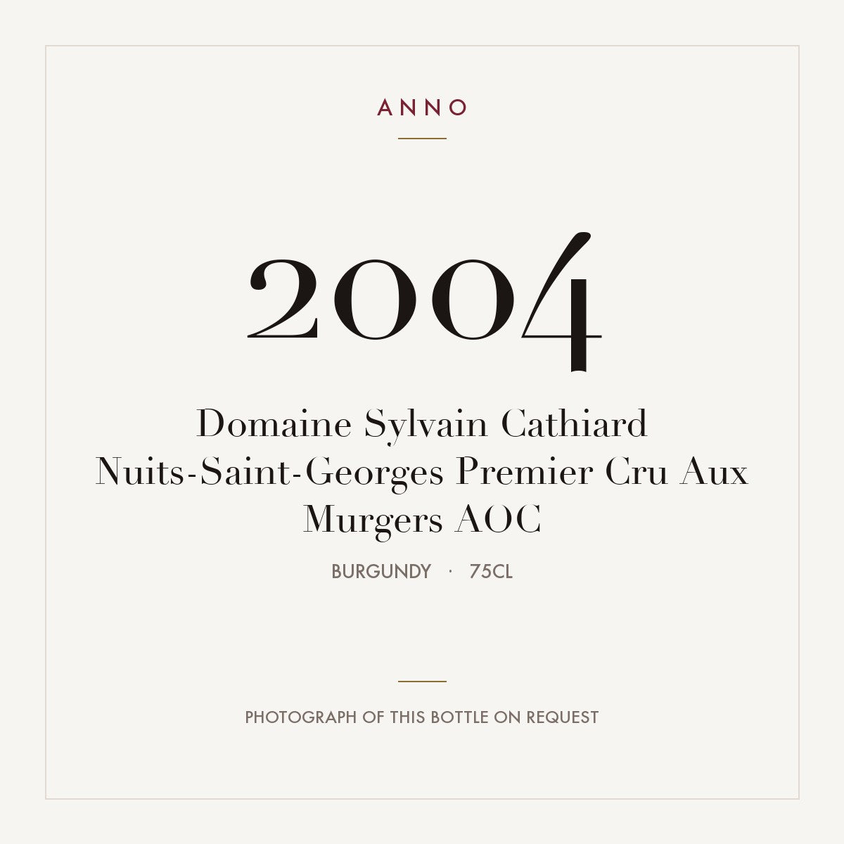 Domaine Sylvain Cathiard Nuits-Saint-Georges Premier Cru Aux Murgers 2004 AOC 0,75l, Burgund — ANNO-Jahrgangskarte; Foto der tatsächlichen Flasche auf Anfrage